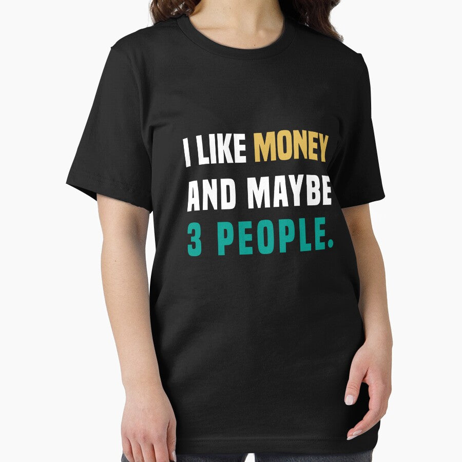 I like money, and maybe 3 people, Funny Quote by Aimyashoppy T-Shirts, Hoodie, Sweatshirt | BlankRebels.com (Image 2)