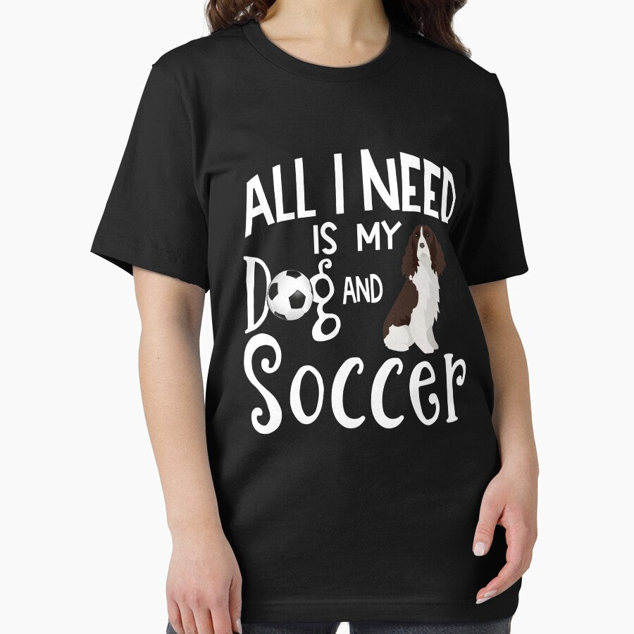 English Springer Spaniel Dog All I Need Is My Dog And Soccer by tncgifts
