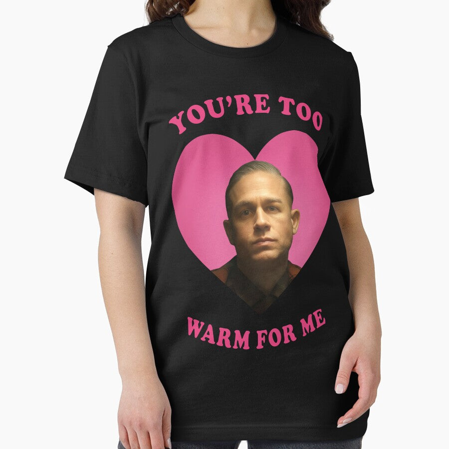 You're Too Warm For Me by frazier-made T-Shirts, Hoodie, Sweatshirt | BlankRebels.com (Image 2)