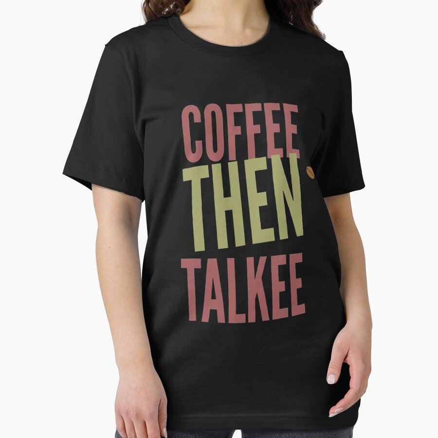 Coffee Lover Funny Sayings ,  Coffee then talkee by remonss T-Shirts, Hoodie, Sweatshirt | BlankRebels.com (Image 2)