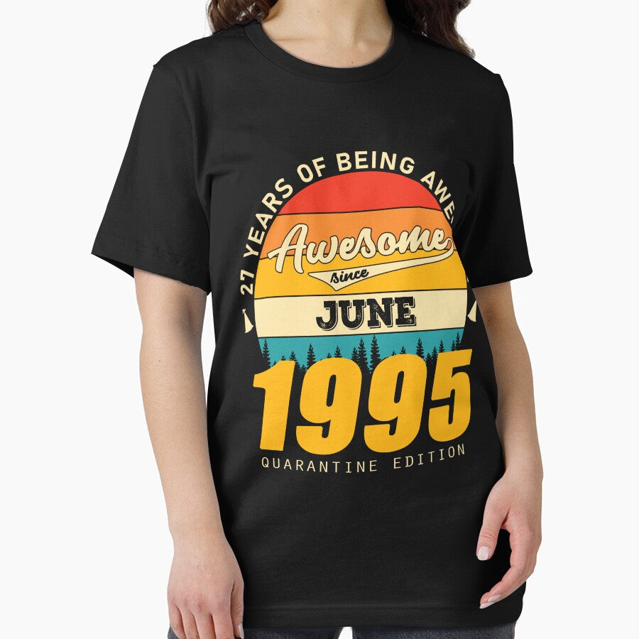 1995 Quarantine Edition June 27 Years Of Being Awesome by GeneTonia0307 T-Shirts, Hoodie, Sweatshirt (Image 2)