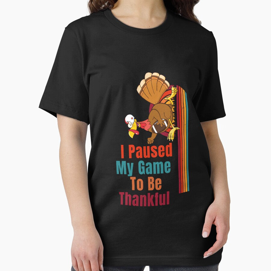I Paused My Game To Be Thankful  - Your own style Thanksgiving by Akimatax ✯✯✯✯✯ T-Shirts, Hoodie, Sweatshirt (Image 2)