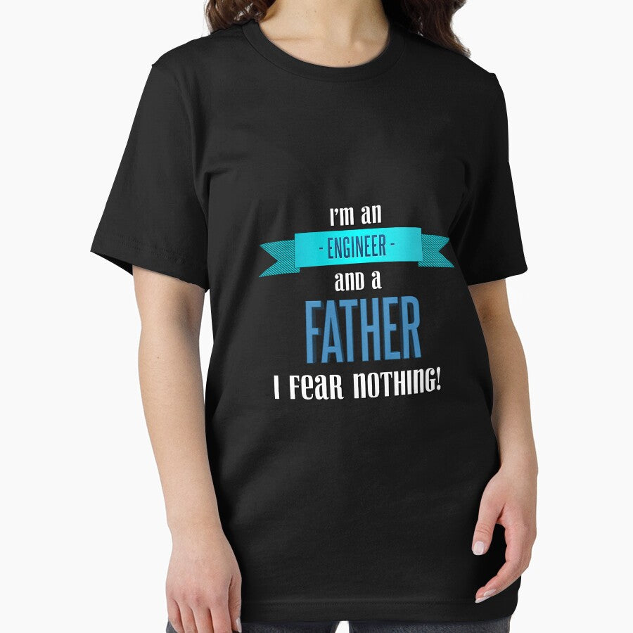 Im an engineer and a father so I fear nothing by Kam-designs T-Shirts, Hoodie, Sweatshirt | BlankRebels.com (Image 2)