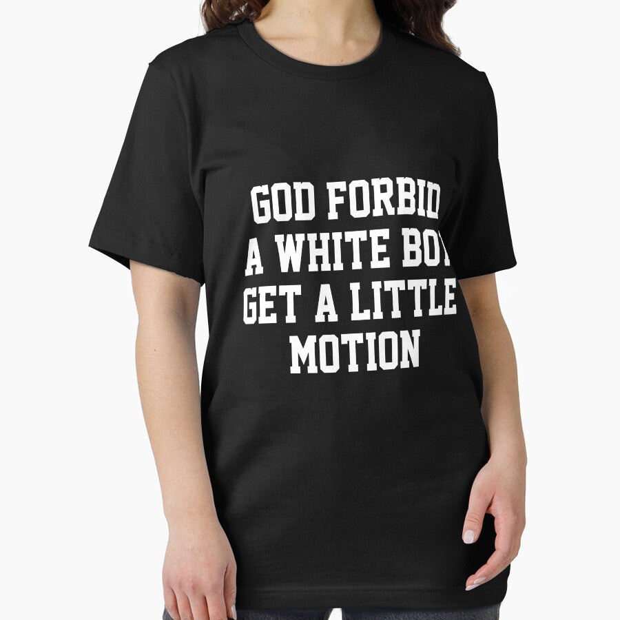 God Forbid A White Boy Get Little Motion by Randomera