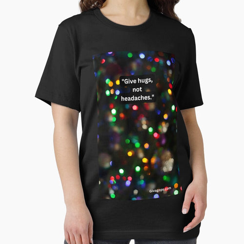 "Give hugs, not headaches." by CUTESTUFFnow T-Shirts, Hoodie, Sweatshirt | BlankRebels.com (Image 2)