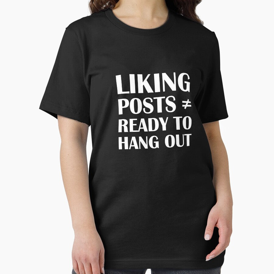 Liking Posts ≠ Ready to Hang Out / Introvert Joke Funny T-Shirt Label by introvertvibes