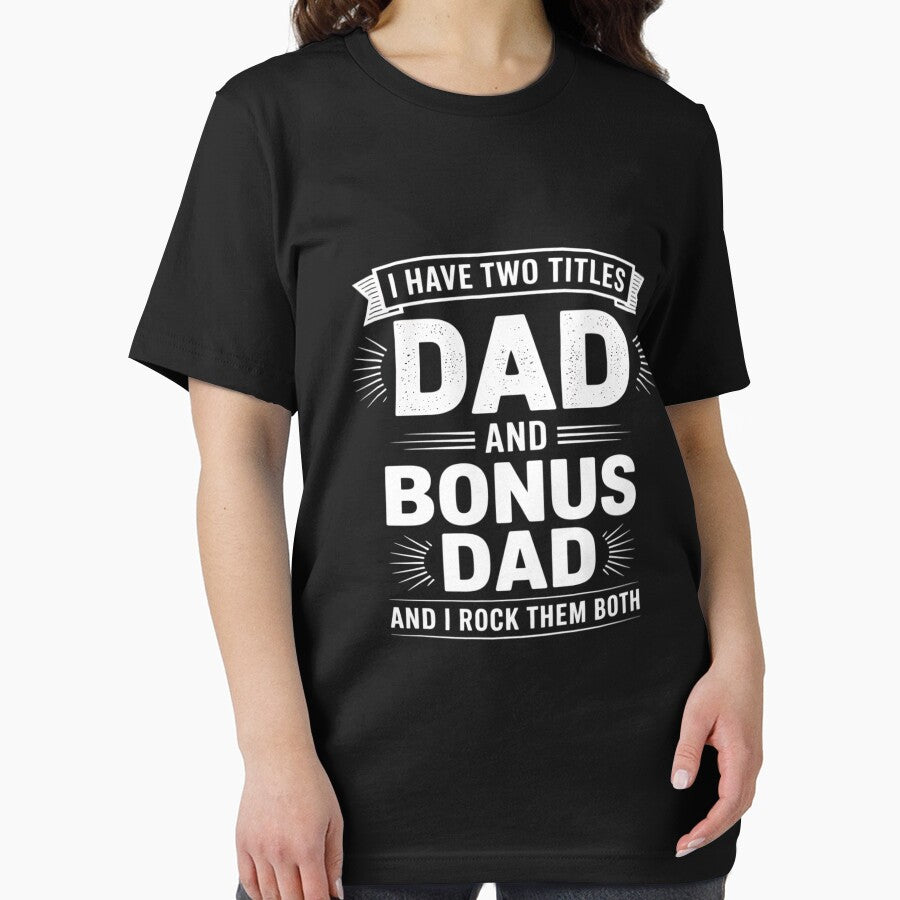 I Have Two Titles DAD Bonus DAD Funny Dad Father's Day by itsnothatweird T-Shirts, Hoodie, Sweatshirt (Image 2)
