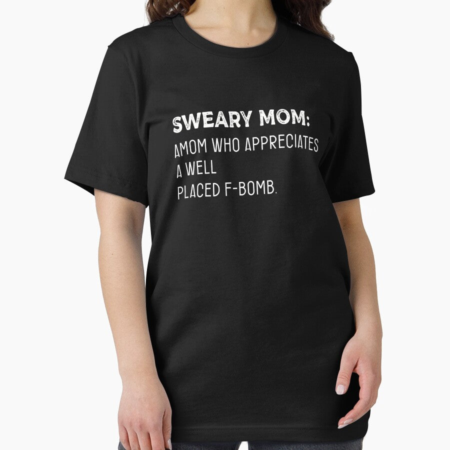 Sweary Mom A Mom Who Appreciates A Well Placed F-Bomb by goodprints shop T-Shirts, Hoodie, Sweatshirt (Image 2)