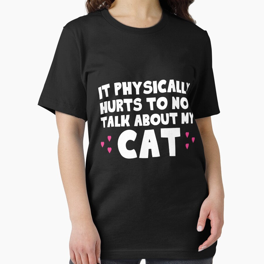 Physically Hurts Not Talk About Cats T-Shirts, Hoodie, Sweatshirt