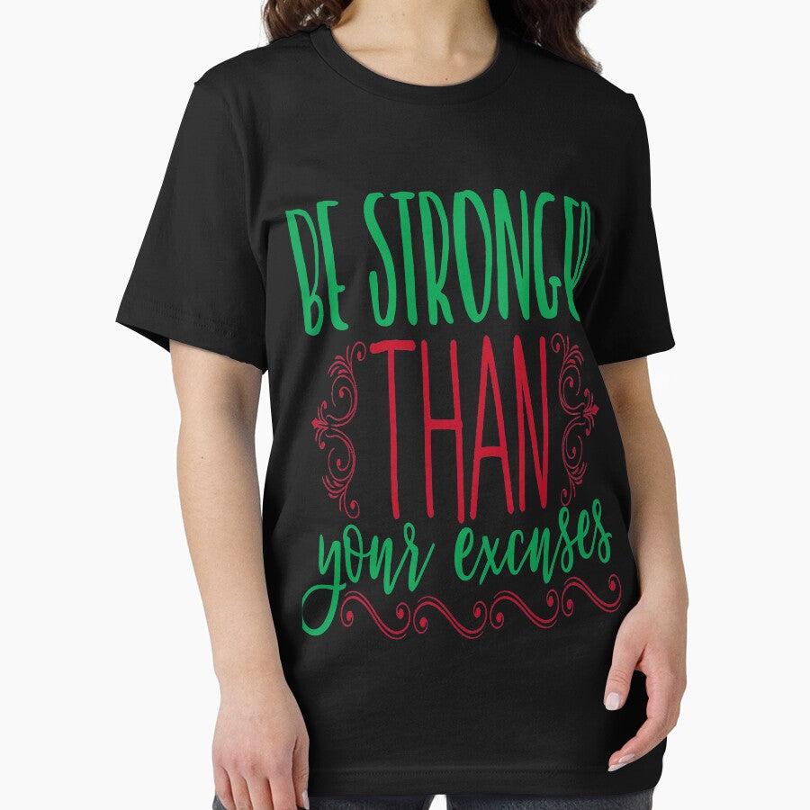 Inspirational  and  motivational quote :Be Stronger Than Your Excuses by remonss T-Shirts, Hoodie, Sweatshirt (Image 2)