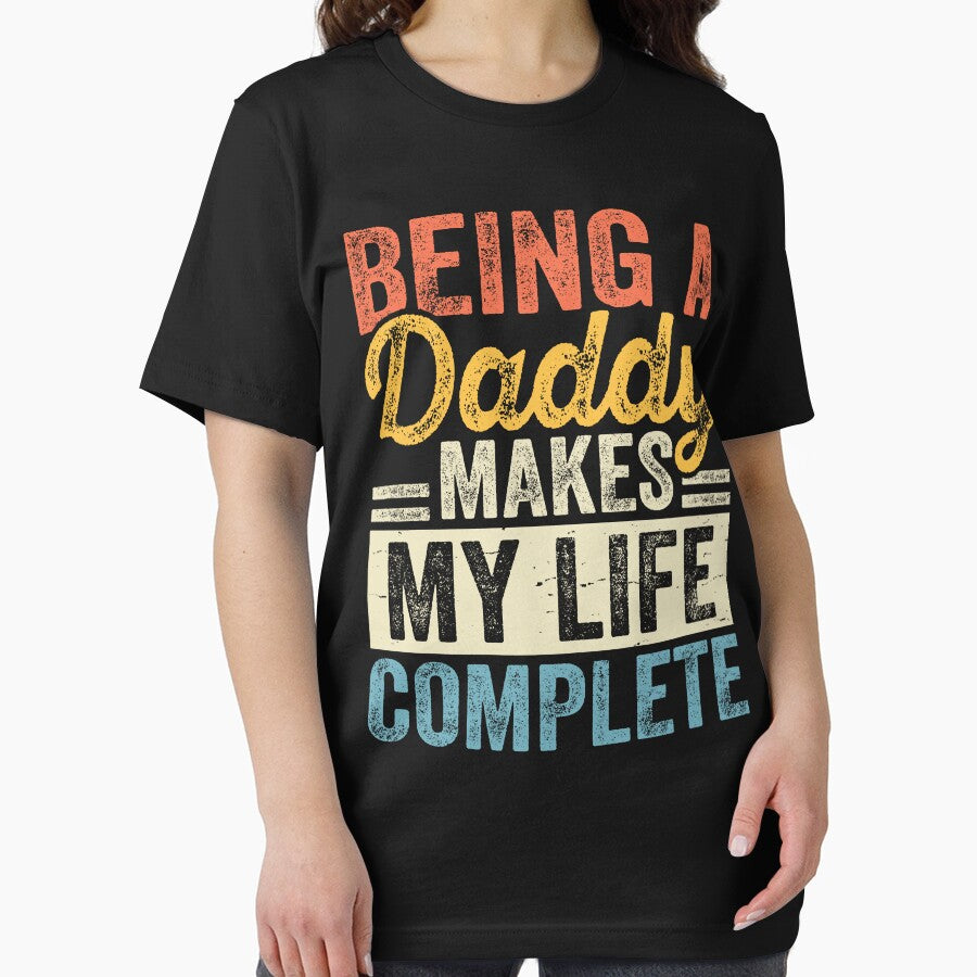 Being a Daddy Makes My Life Complete - Heartwarming Dad Quote Design by Tujzui T-Shirts, Hoodie, Sweatshirt (Image 2)