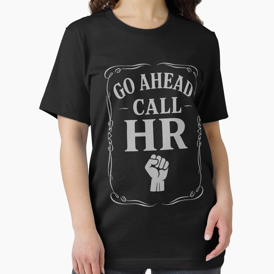 Go Ahead Call HR Workplace Humor by TKsTees T-Shirts, Hoodie, Sweatshirt | BlankRebels.com (Image 2)