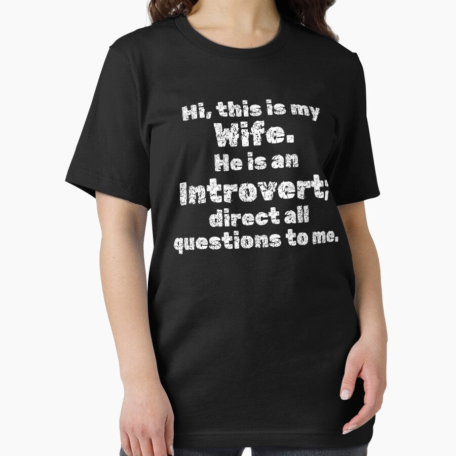 Hi, this is my Wife. He is an Introvert; direct all questions to me by InsanelyD T-Shirts, Hoodie, Sweatshirt (Image 2)