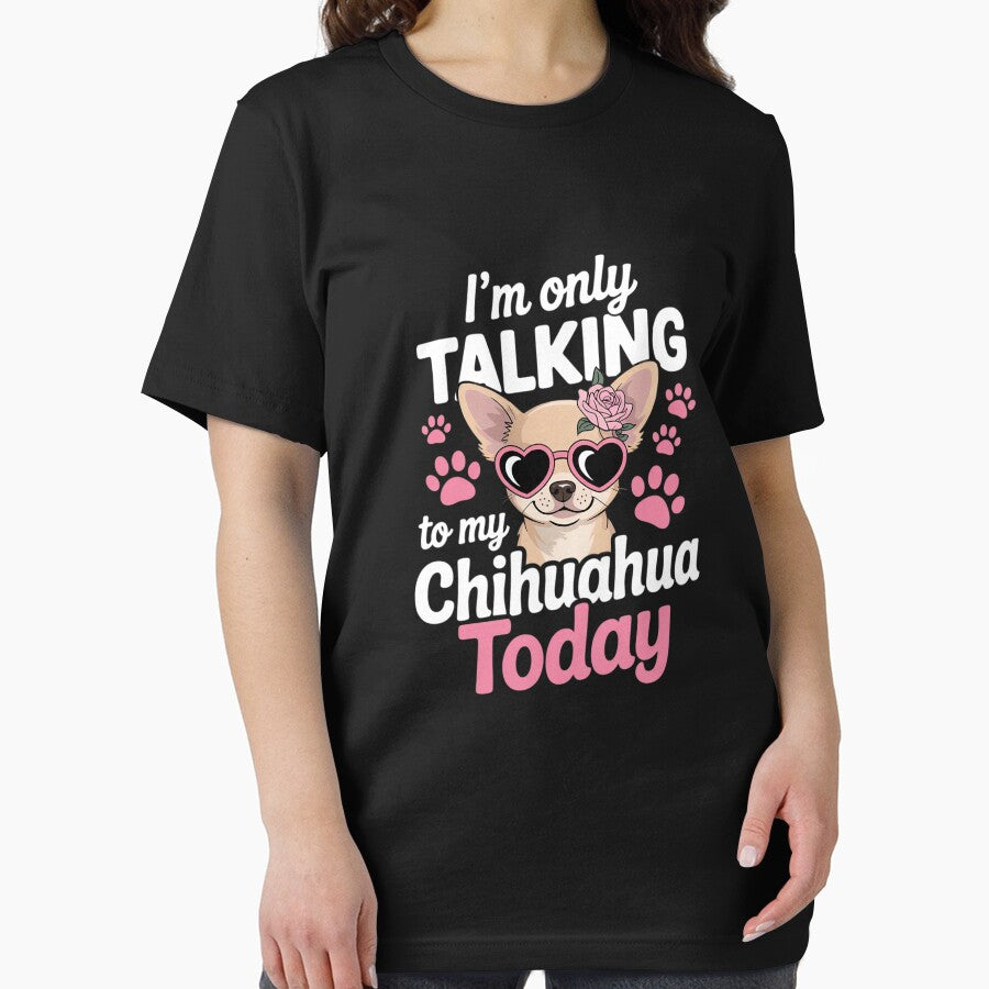I'm Only Talking To My Chihuahua Today Dog Mom Dad Lover by MathisBellanger T-Shirts, Hoodie, Sweatshirt (Image 2)