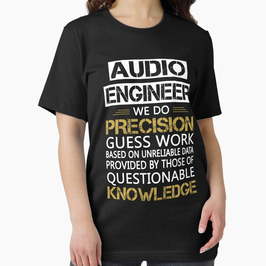 Audio Engineer We Do Precision Guess Work Engineering T-Shirts, Hoodie, Sweatshirt