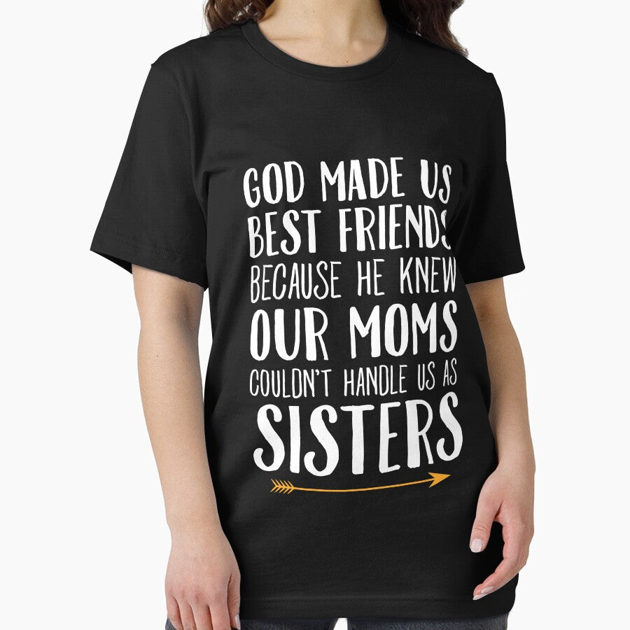 God Made Us Best Friends Because He Knew Our Moms Couldn't Handle Us As Sisters - Best Friends by Captain Mood... (Image 2)