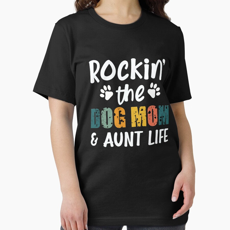 Rockin the dog mom and aunt life, Funny Dog Mom gift by happy gift art T-Shirts, Hoodie, Sweatshirt (Image 2)