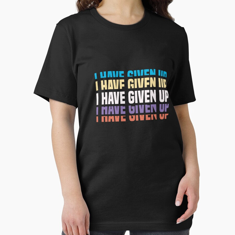 I Have Given Up - Funny Pessimist Quote Give Up Cool by Aimyashoppy T-Shirts, Hoodie, Sweatshirt | BlankRebels.com (Image 2)