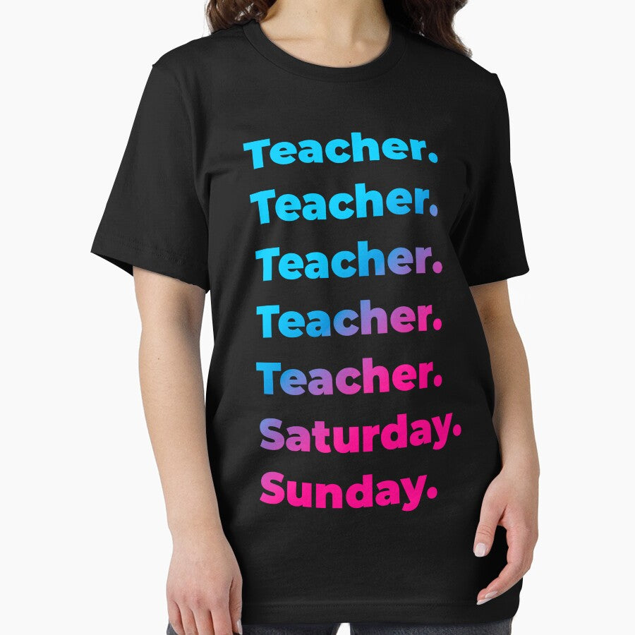 Teacher. Saturday. Sunday T-Shirts, Hoodie, Sweatshirt