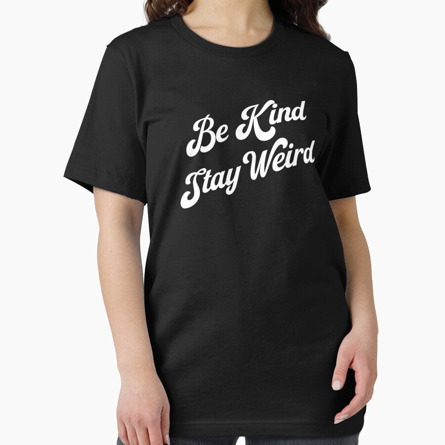 Be Kind Stay Weird T-Shirts, Hoodie, Sweatshirt