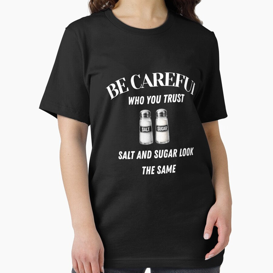 Be Careful Who You Trust salt and sugar look the same by ikramart11