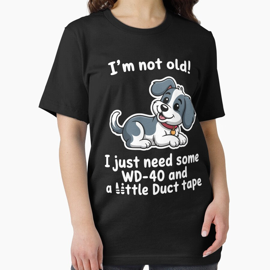 I'M Not Old I Just Need Some Wd-40 And A Little Duct Tape by Veroniadic