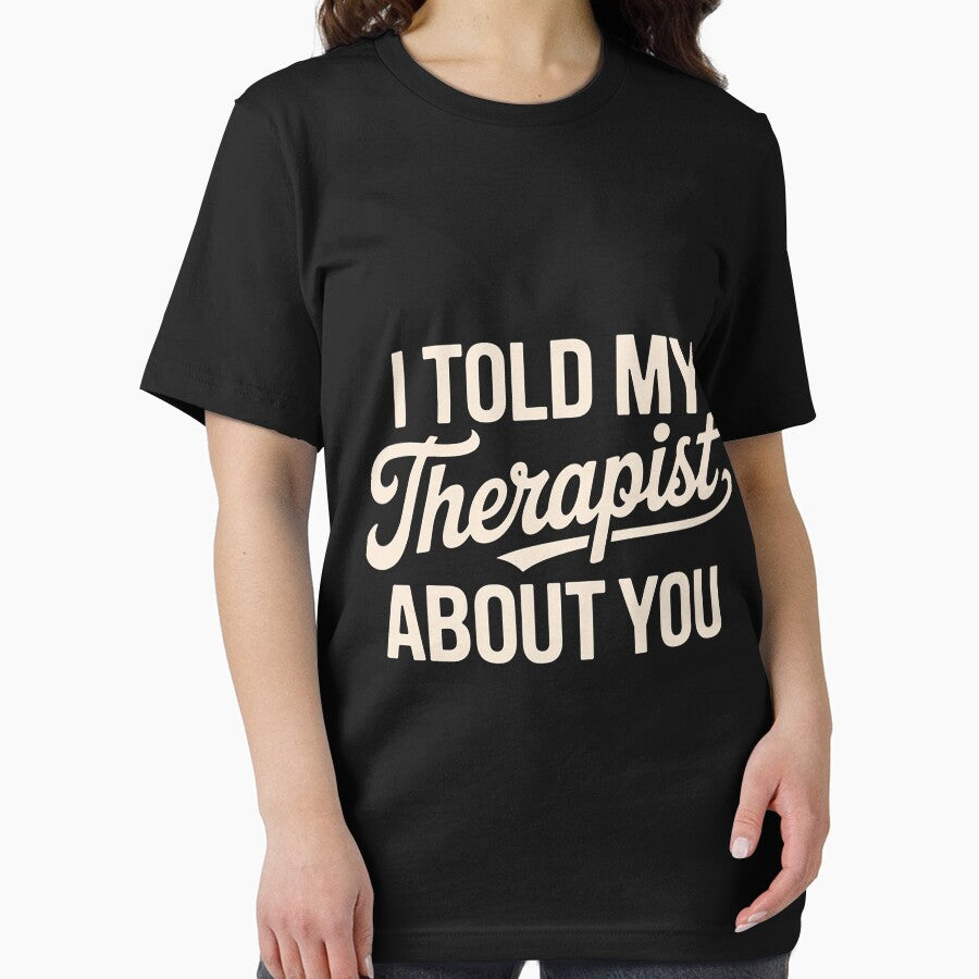 I Told My Therapist About You by chaeningplan T-Shirts, Hoodie, Sweatshirt | BlankRebels.com (Image 2)