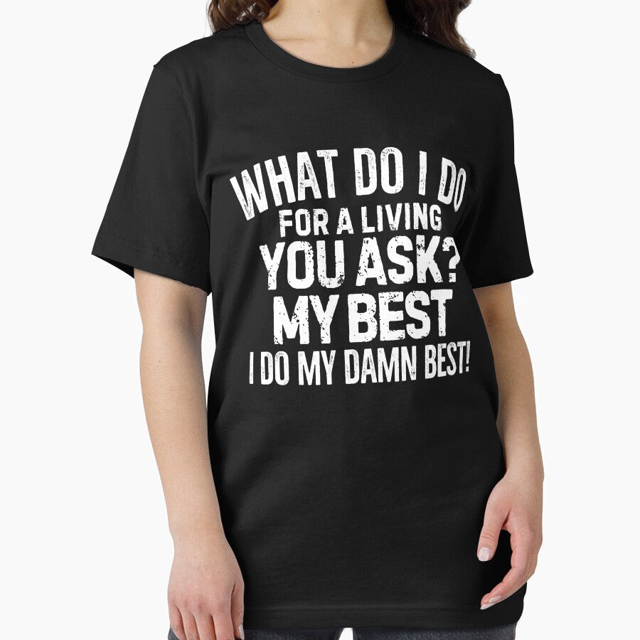 What do I do for a living? My best! by mksjr T-Shirts, Hoodie, Sweatshirt | BlankRebels.com (Image 2)