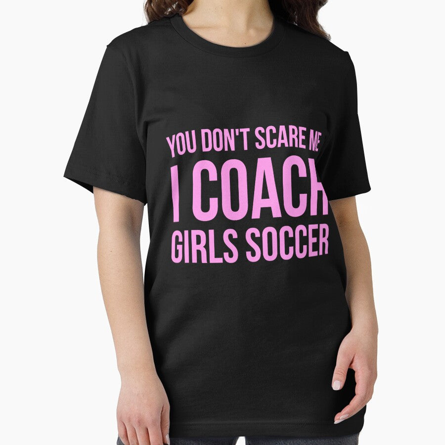 You don't scare me I coach girls soccer by ibarrbeat
