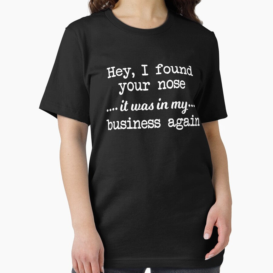 Hey i found your nose it was in my business again by xfortvnatx