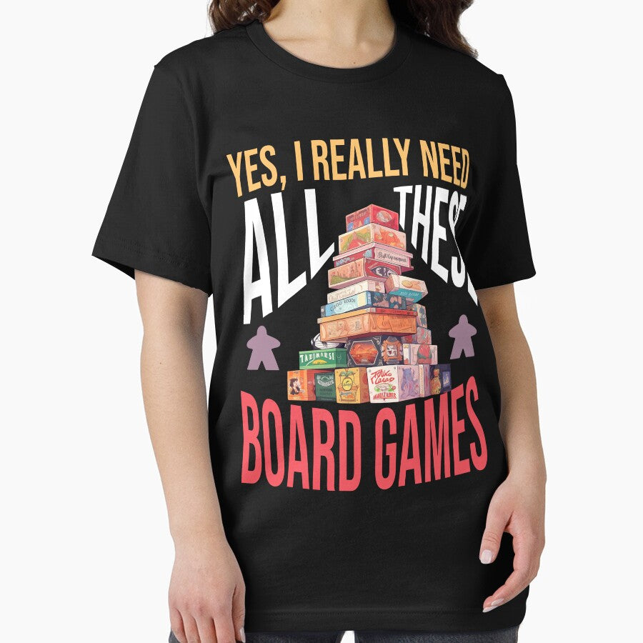 Yes, I really need all these board games! - Board Game Stack: Can't Have Enough! by Zanda-Nerd-Shop T-Shirts,... (Image 1)