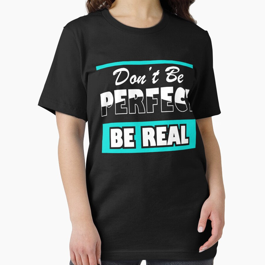 Don't Be Perfect Be Real, Inspirational and Motivational Quotes Design by Jopebzae209 T-Shirts, Hoodie, Sweatshirt (Image 2)