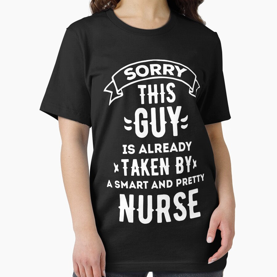 SORRY THIS GUY IS ALREADY TAKEN BY A SMART AND PRETTY NURSE by Shopyfine T-Shirts, Hoodie, Sweatshirt (Image 2)