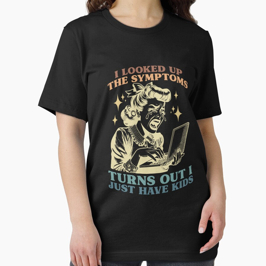 I Looked Up The Symptoms Turns Out I Just Have Kids by EthanRD9 T-Shirts, Hoodie, Sweatshirt | BlankRebels.com (Image 2)