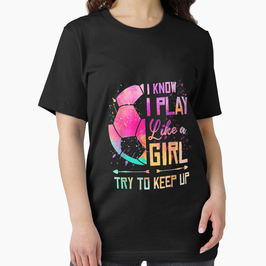 I know I Play Like A Girl Soccer by Sayfullahsel