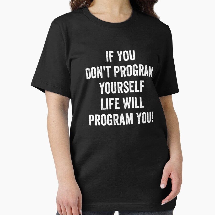 If You Don't Program Yourself , Life Will Program you! by zenicafariana T-Shirts, Hoodie, Sweatshirt (Image 2)