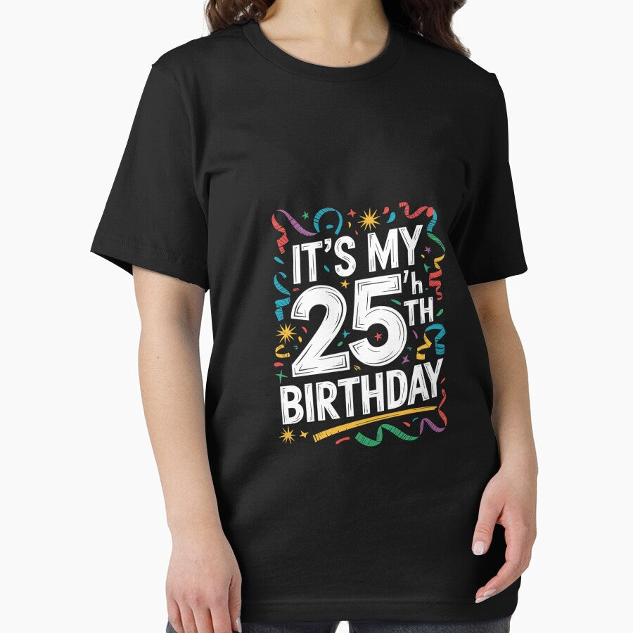 Its My 25th Birthday Happy Birthday by AquaKiev T-Shirts, Hoodie, Sweatshirt | BlankRebels.com (Image 2)