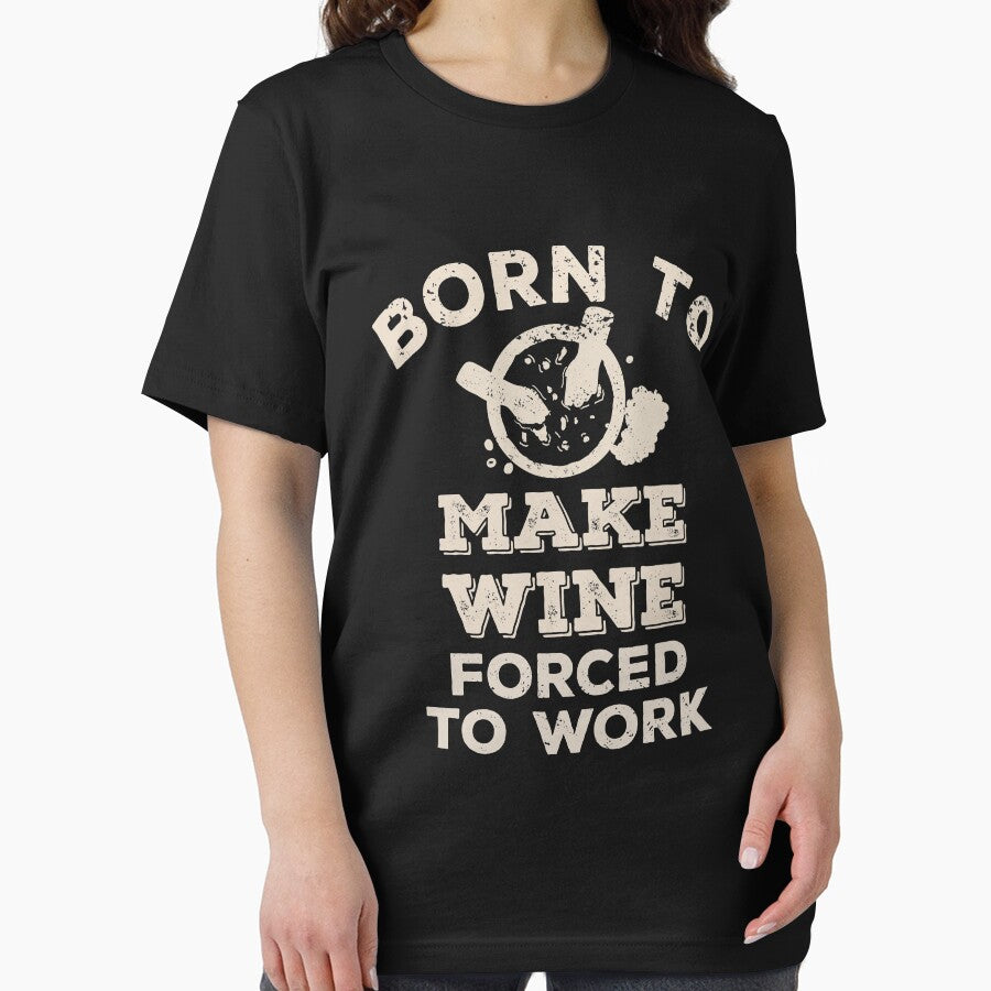 Born To Make Wine, Forced To Work Funny Gift For Wine Makers by JokeGysen