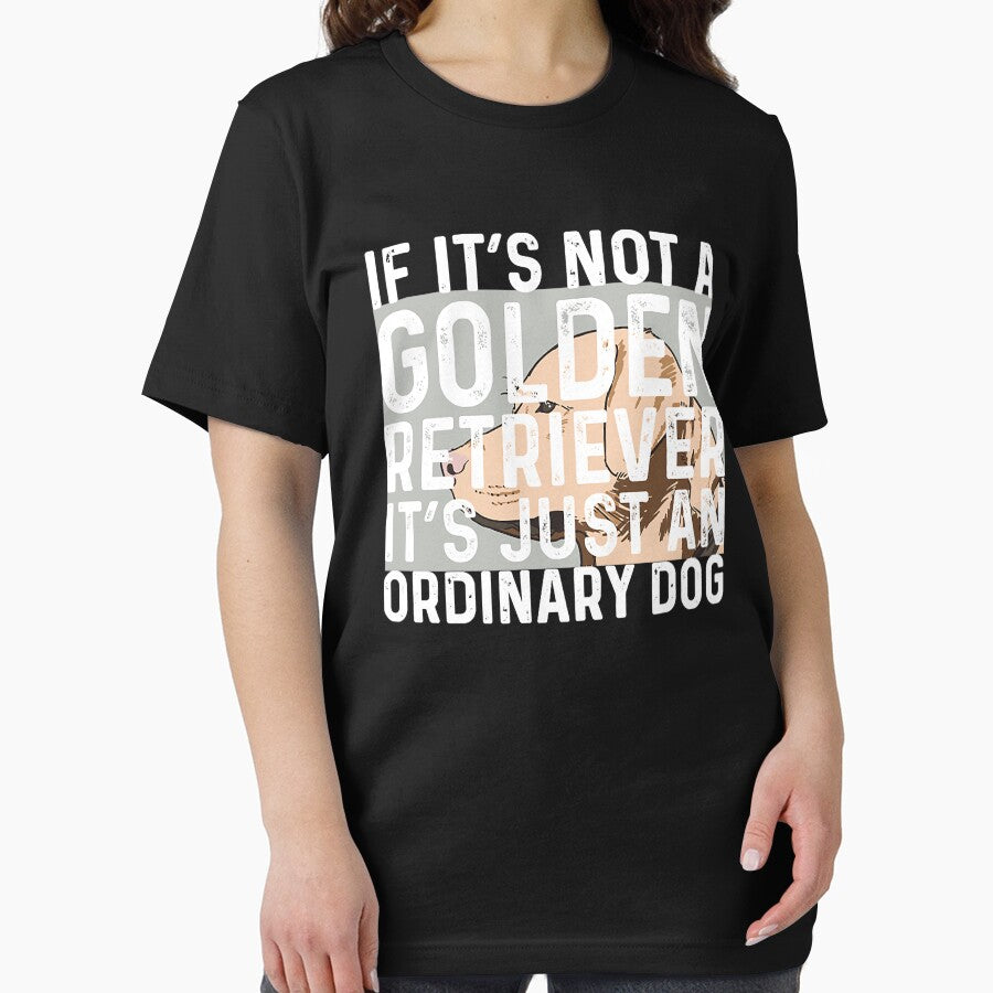 If 'S Not Golden Retriever 'S Just Ordinary Dog T-Shirts, Hoodie, Sweatshirt