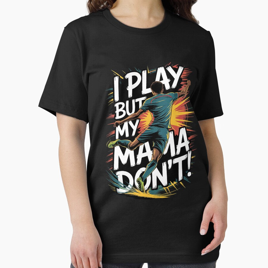 I Play But My Mama Don’t Soccer by THagBlue
