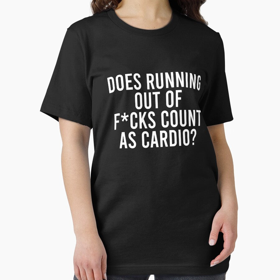 Does Running Out F Cks Count As Cardio T-Shirts, Hoodie, Sweatshirt