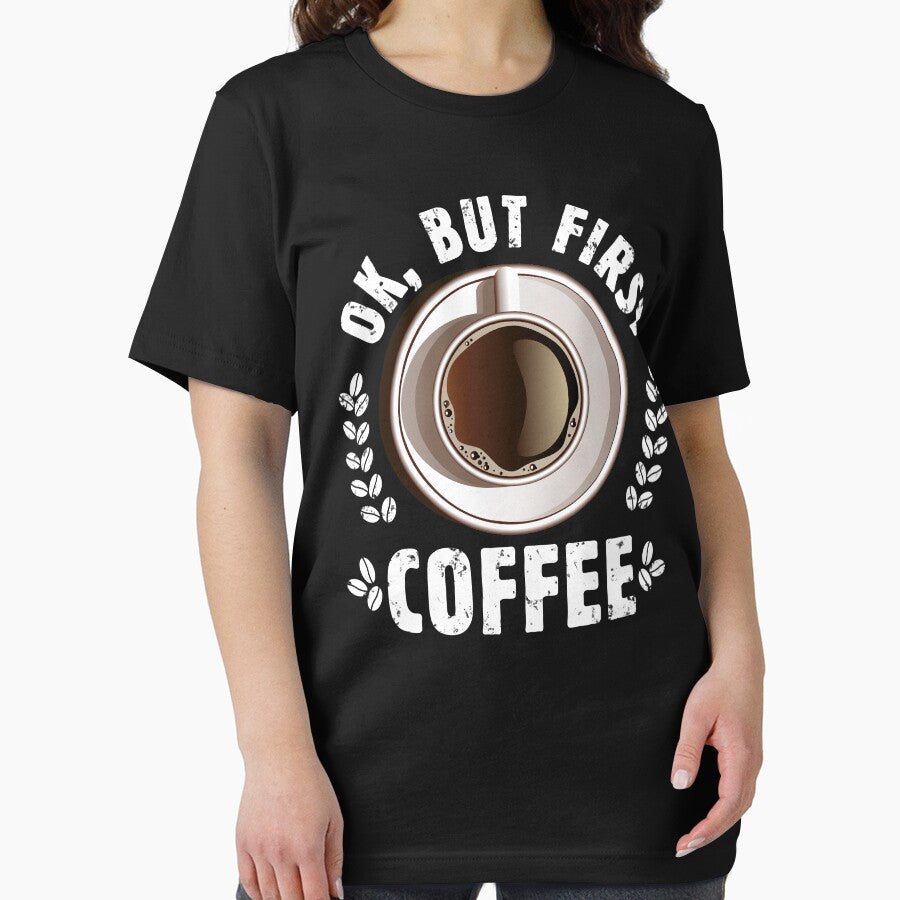 OK but Coffee First - Funny Saying Coffee Lovers Gift for Her or for Him by WG-Factory T-Shirts, Hoodie, Sweatshirt (Image 2)