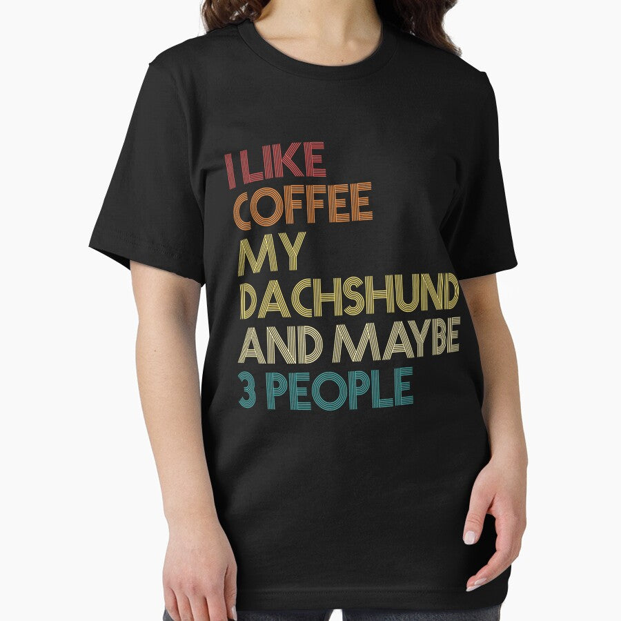 Dachshund Dog Owner Coffee Lover Humorous Quote Sarcastic Funny Wiener Dog Saying Gift by ZippyPrints