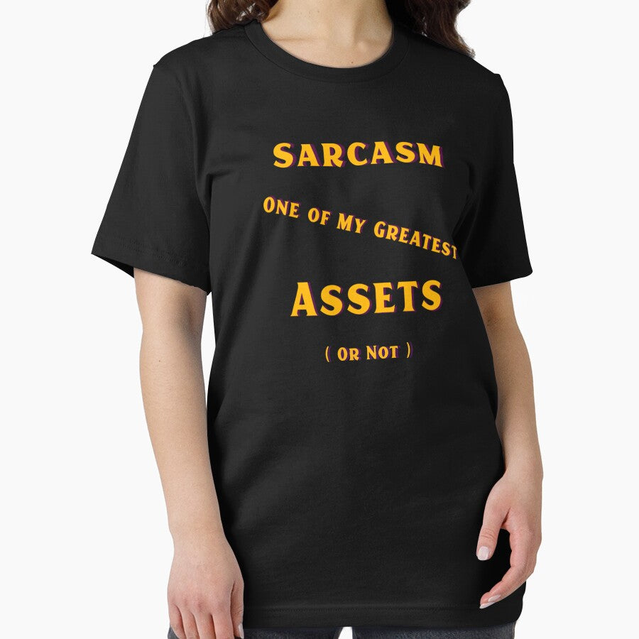 Sarcasm, one of my greatest Assets, or not by Tees by geigsz