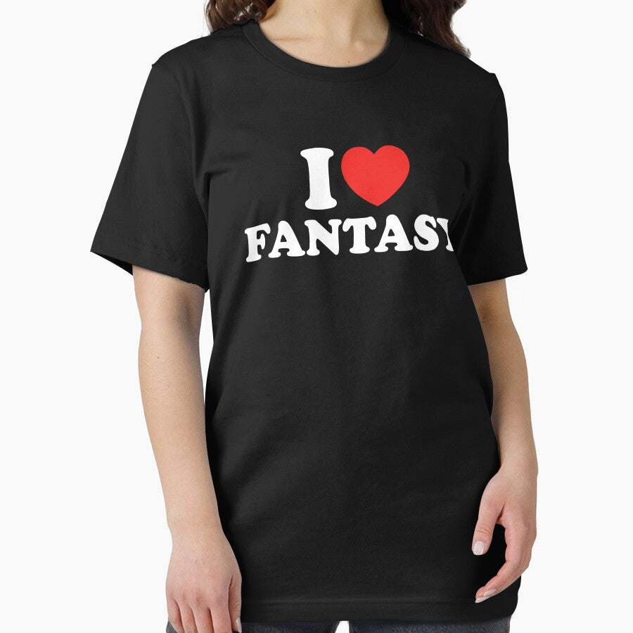 I Love Fantasy T-Shirts, Hoodie, Sweatshirt