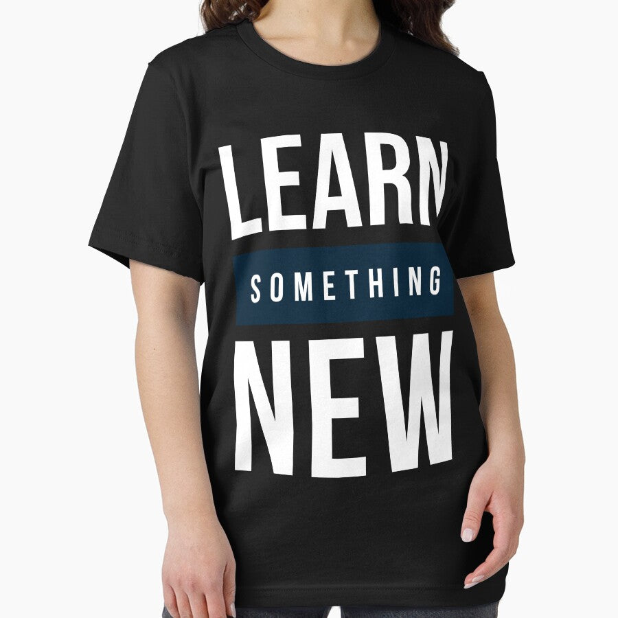 Learn something new by Shambusiness T-Shirts, Hoodie, Sweatshirt | BlankRebels.com (Image 2)
