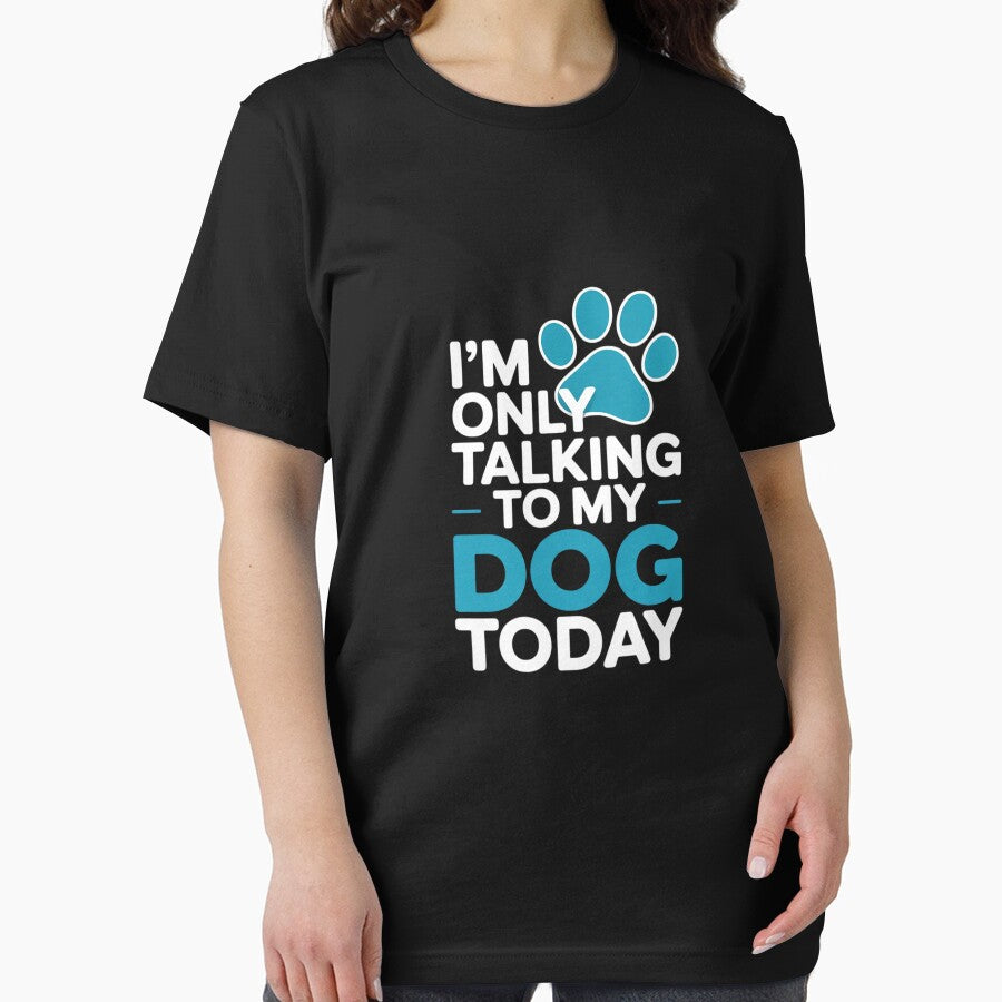 I'm Only Talking To My Dog Today - Dog Lover Puppy by MathisBellanger T-Shirts, Hoodie, Sweatshirt (Image 2)