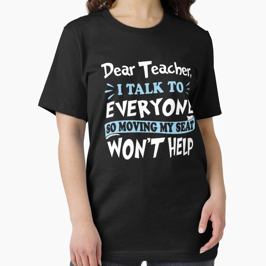 Dear teacher i talk to everyone so moving my seat by aryagiri T-Shirts, Hoodie, Sweatshirt | BlankRebels.com (Image 2)