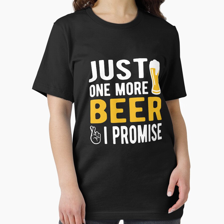 Just one more beer I promise by goodtogotees