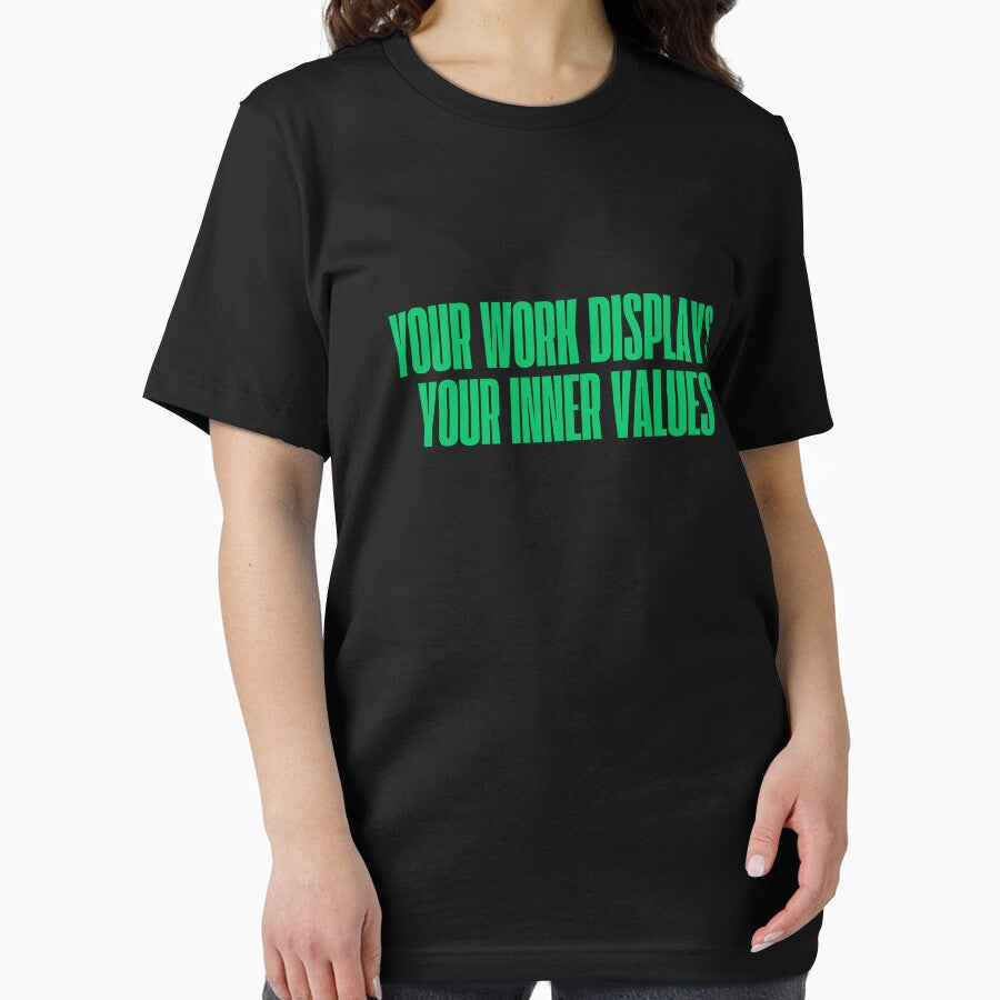 Your work displays your inner values by ladylalitafanta T-Shirts, Hoodie, Sweatshirt | BlankRebels.com (Image 2)